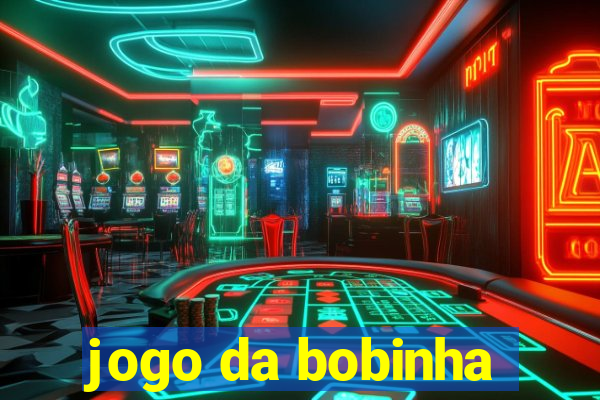 jogo da bobinha